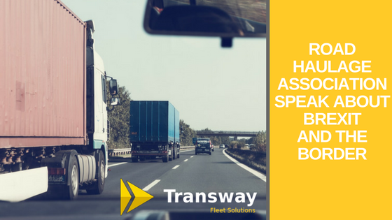Road Haulage Association comment on Brexit and the border
